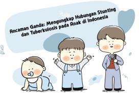 Ancaman Ganda: Mengungkap Hubungan Stunting dan Tuberkulosis pada Anak di Indonesia