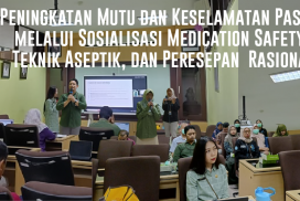Peningkatan Mutu dan Keselamatan Pasien melalui Sosialisasi Medication Safety, Teknik Aseptik, dan Peresepan Rasional